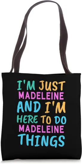 I'm Madeleine Here To Do Madeleine Things Funny First Name Tote Bag