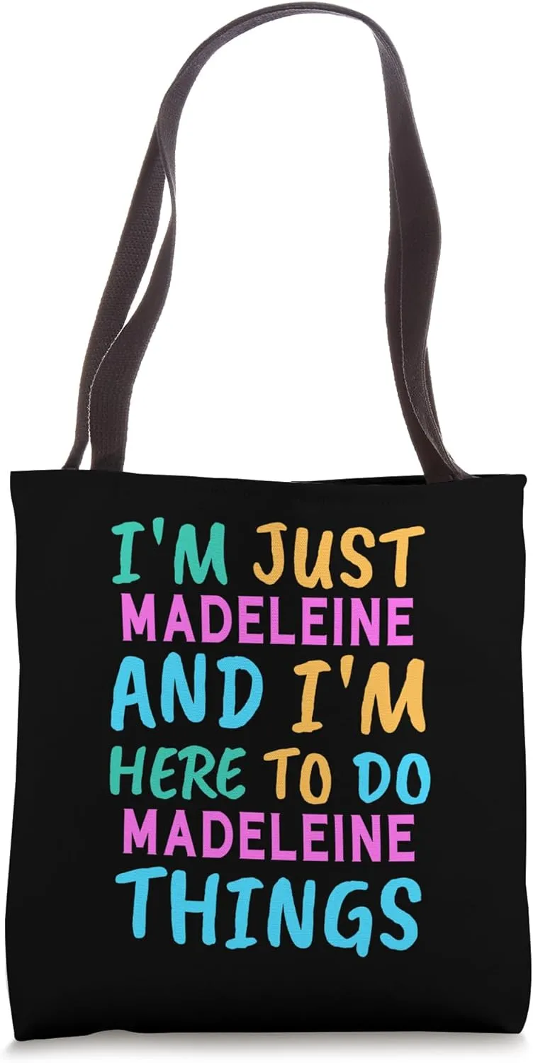 I'm Madeleine Here To Do Madeleine Things Funny First Name Tote Bag
