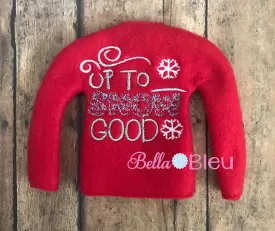 ITH Elf Up to Snow Good Snowflakes Shirt Sweater machine embroidery design