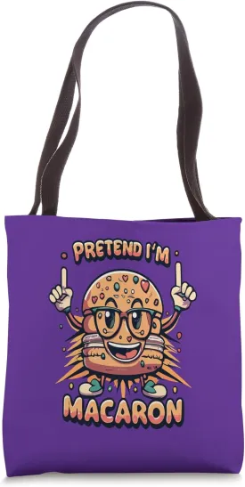 Pretend I'm A Macaron Funny Design - Pretend Im a Macaron Tote Bag