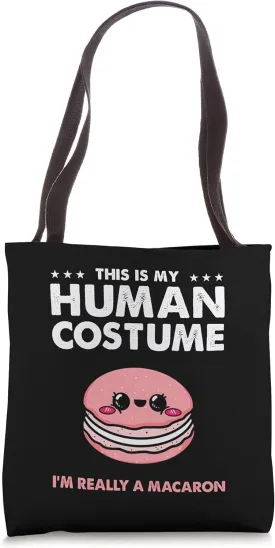 This Is My Human Costume Im Really A Macaron Tote Bag